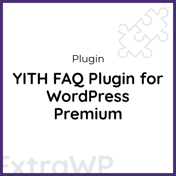 YITH FAQ Plugin for WordPress Premium