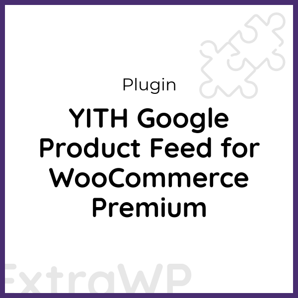 YITH Google Product Feed for WooCommerce Premium