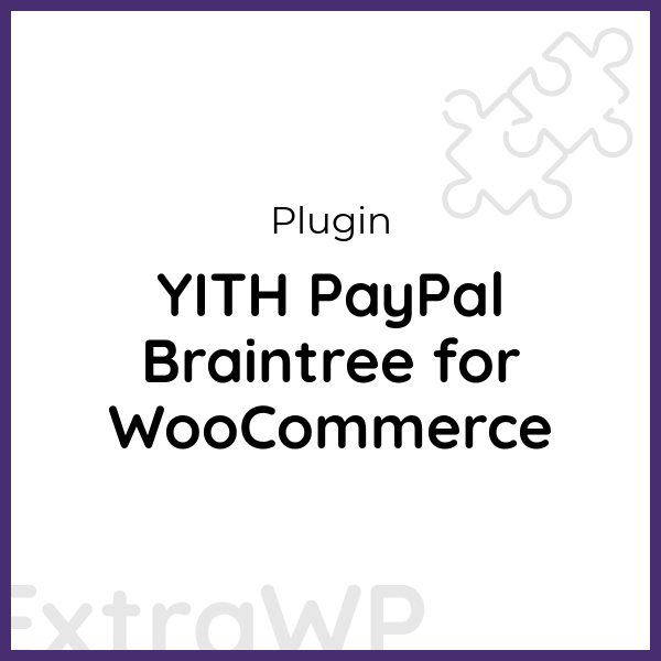 YITH PayPal Braintree for WooCommerce