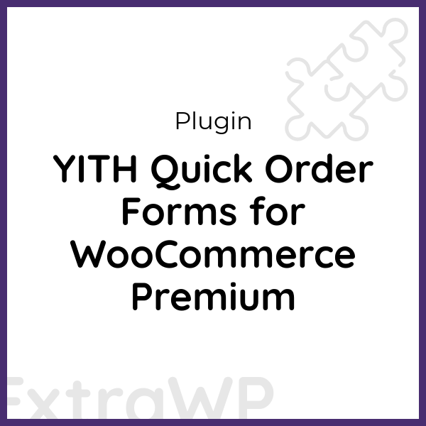 YITH Quick Order Forms for WooCommerce Premium