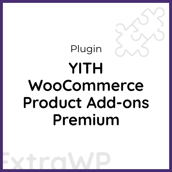 YITH WooCommerce Product Add-ons Premium