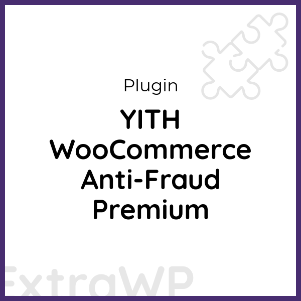 YITH WooCommerce Anti-Fraud Premium