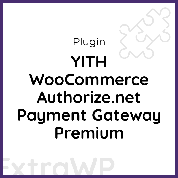 YITH WooCommerce Authorize.net Payment Gateway Premium