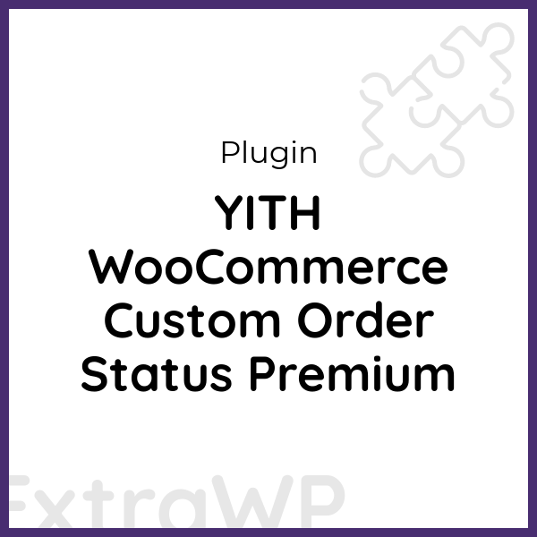 YITH WooCommerce Custom Order Status Premium