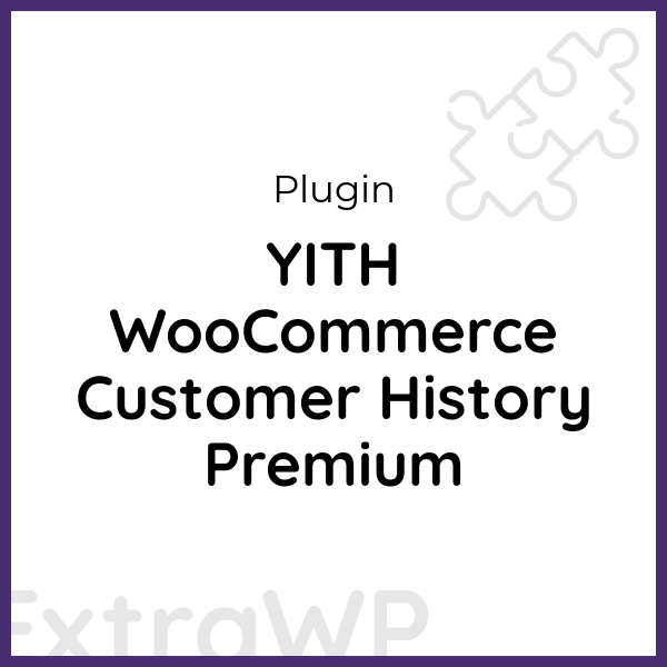 YITH WooCommerce Customer History Premium