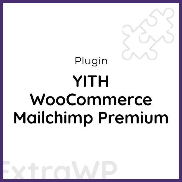 YITH WooCommerce Mailchimp Premium