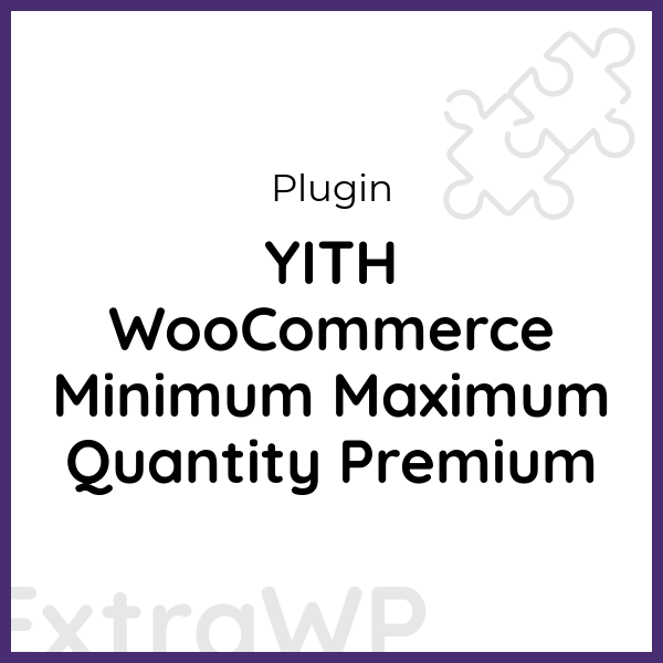 YITH WooCommerce Minimum Maximum Quantity Premium