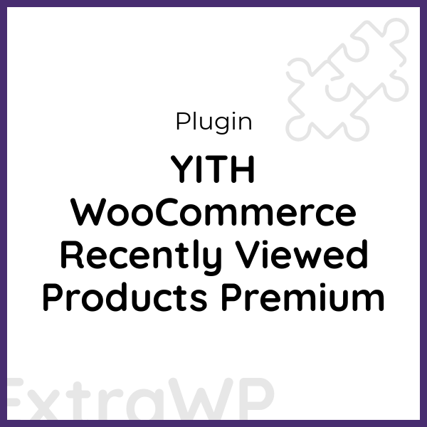 YITH WooCommerce Recently Viewed Products Premium