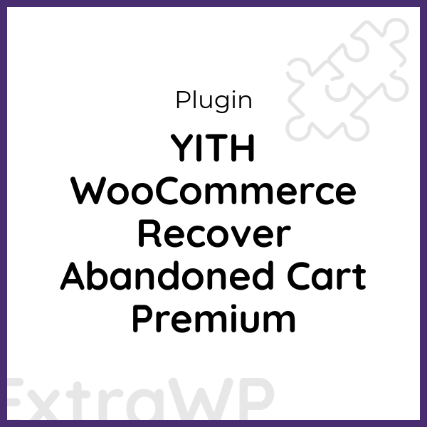 YITH WooCommerce Recover Abandoned Cart Premium