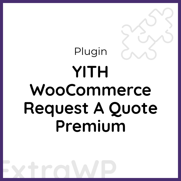 YITH WooCommerce Request A Quote Premium