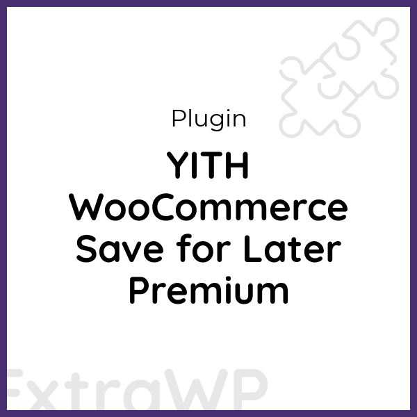 YITH WooCommerce Save for Later Premium