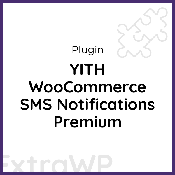 YITH WooCommerce SMS Notifications Premium