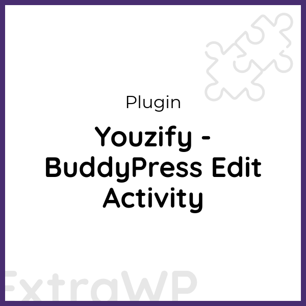Youzify - BuddyPress Edit Activity
